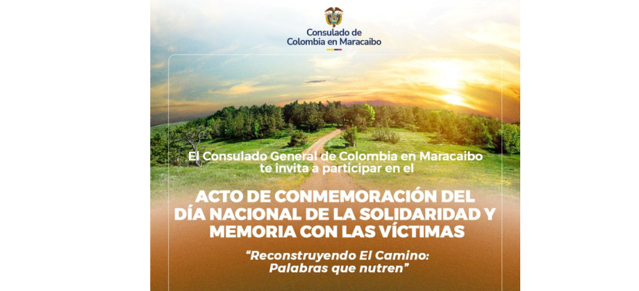 El Consulado General de Colombia en Maracaibo invita a las víctimas del conflicto armado y a toda la comunidad colombiana residente en el Zulia a participar en un espacio de encuentro, memoria y solidaridad
